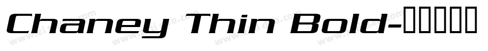 Chaney Thin Bold字体转换